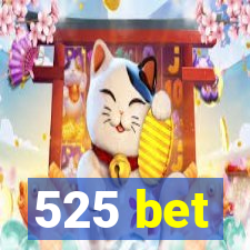 525 bet